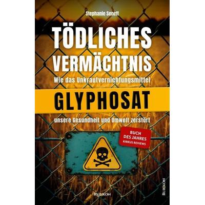 Tödliches Vermächtnis, Taschenbuch von Stephanie Seneff, Rubikon-Verlag GmbH, 978-3-9525954-8-0