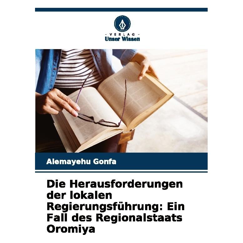Bod Die Herausforderungen der lokalen Regierungsführung: Ein Fall des Regionalstaats (Deutsch, Softcover, Alemayehu Gonfa) (57220025)
