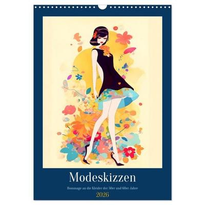 Modeskizzen - Hommage an die Kleider der 50er und 60er Jahre (Wandkalender 2026 DIN A3 hoch), CALVENDO Monatskalender