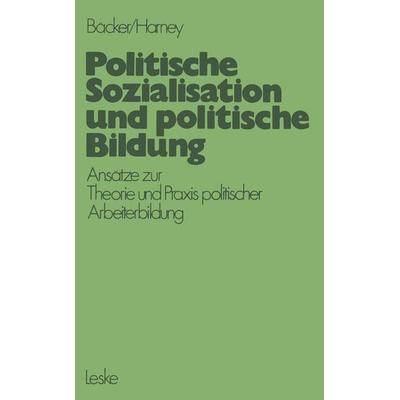 Politische Sozialisation und politische Bildung, Taschenbuch von Ferdinand Fred Bäcker, VS Verlag für Sozialwissenschaften, 978-3-8100-0155-9