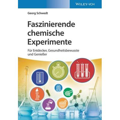 Faszinierende chemische Experimente, Taschenbuch von Georg Schwedt, Wiley-VCH, 978-3-527-34624-0