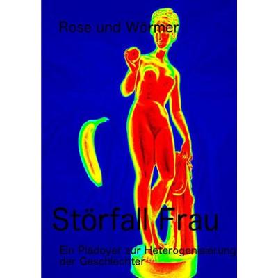 Störfall Frau, Taschenbuch von Frank Rose,Katja Wörmer, Epubli, 978-3-7418-3353-3