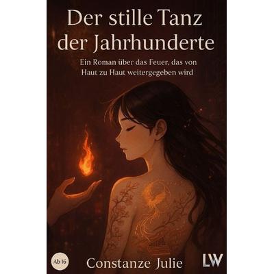 Der stille Tanz der Jahrhunderte, Taschenbuch von Constanze Julie, Epubli, 978-3-565-20119-8