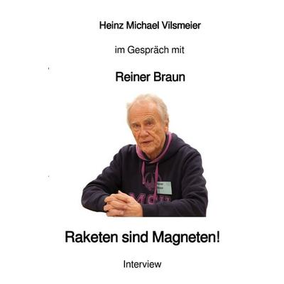 HAMCHA art integration - Menschen im Gespräch / Reiner Braun - Raketen sind Magneten!, Taschenbuch von Heinz Michael Vilsmeier (D), Epubli,