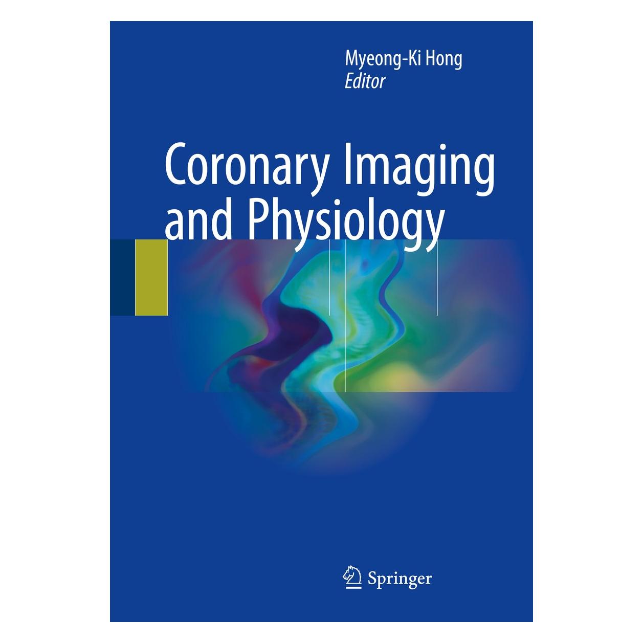 Springer Coronary Imaging and Physiology (Englisch, Hardcover, Myeong-Ki Hong) (9789811027864)