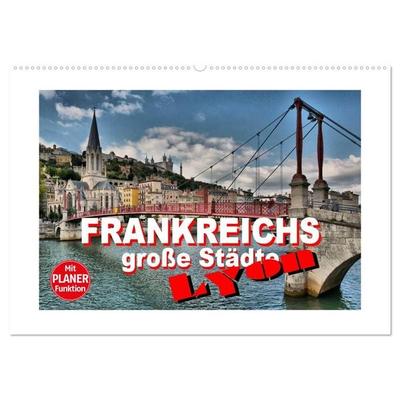 Frankreichs große Städte - Lyon (Wandkalender 2026 DIN A2 quer), CALVENDO Monatskalender