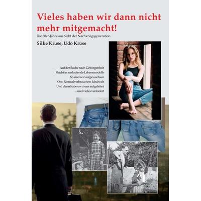 Vieles haben wir dann nicht mehr mitgemacht, Gebundene Ausgabe von Silke Kruse,Udo Kruse, Tredition, 978-3-347-16134-4