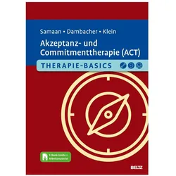 Therapie-Basics Akzeptanz- und Commitmenttherapie (ACT), Fachbücher von Jan Philipp Klein, Claudia Dambacher, Mareike Samaan