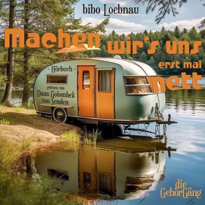 Machen wir´s uns erst mal nett - Bibo Loebnau, Audio, 9783988400161