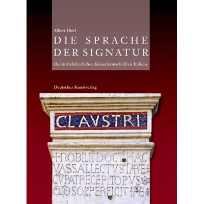 Die Sprache der Signatur, Gebundene Ausgabe von Albert Dietl, Deutscher Kunstverlag, 978-3-422-06731-8