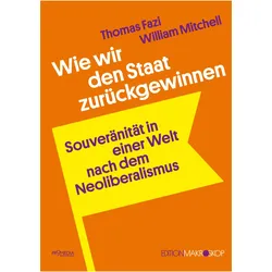 Wie wir den Staat zurückgewinnen, Sachbücher von William, Thomas/Mitchell, Fazi