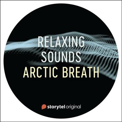 Arctic Breath - Lukas Åkerberg Lundh, Audio, 9789178898022