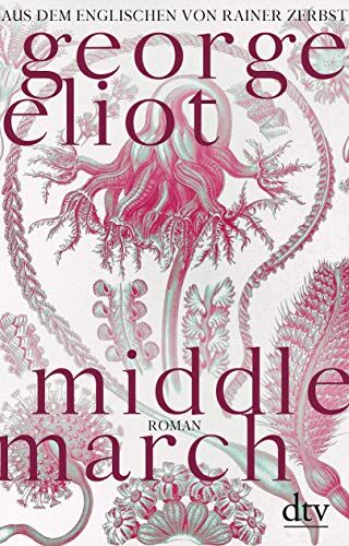 George Eliot - Middlemarch: Eine Studie über das Leben in der Provinz Roman - Preis vom 04.10.2026 03:51:26 h