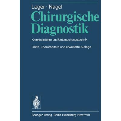 Chirurgische Diagnostik, Taschenbuch von L. Leger,M. Nagel, Springer Berlin, 978-3-540-08896-7