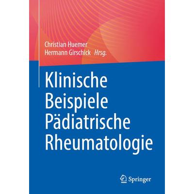 Klinische Beispiele Pädiatrische Rheumatologie, Taschenbuch von , Springer Berlin, 978-3-662-66616-6