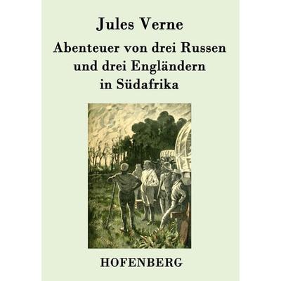 Abenteuer von drei Russen und drei Engländern in Südafrika, Taschenbuch von Jules Verne, Hofenberg, 978-3-8430-7767-5