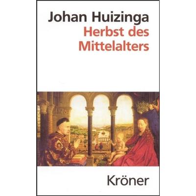 Herbst des Mittelalters, Gebundene Ausgabe von Johan Huizinga, Alfred Kröner Verlag, 978-3-520-20412-7