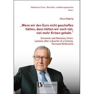 „Wenn wir den Euro nicht geschaffen hätten, dann hätten wir noch viel, viel mehr Krisen gehabt.“, Gebundene Ausgabe von Klaus Regling,