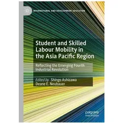 Student and Skilled Labour Mobility in the Asia Pacific Region, Fachbücher von Deane E. Neubauer, Shingo Ashizawa