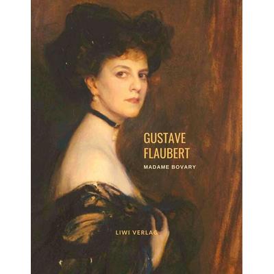Madame Bovary (Roman), Taschenbuch von Gustave Flaubert, Liwi Literatur- Und Wissenschaftsverlag, 978-3-96542-398-5