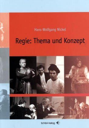 Hans-Wolfgang Nickel - Regie: Thema und Konzept: Ein Buch für Planung und Organiasation von Theaterprojekten - Preis vom 09.10.2026 07:28:09 h