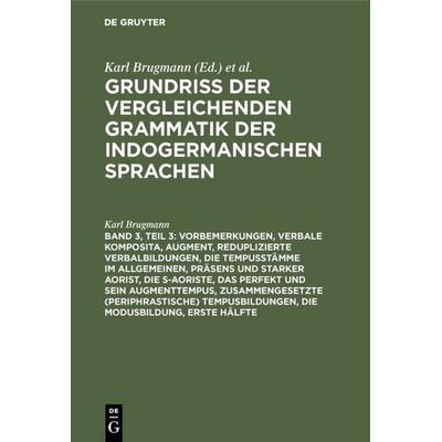 Vorbemerkungen, verbale Komposita, Augment, reduplizierte Verbalbildungen, die Tempusstämme im Allgemeinen, Präsens und starker Aorist, die s-Aoriste,