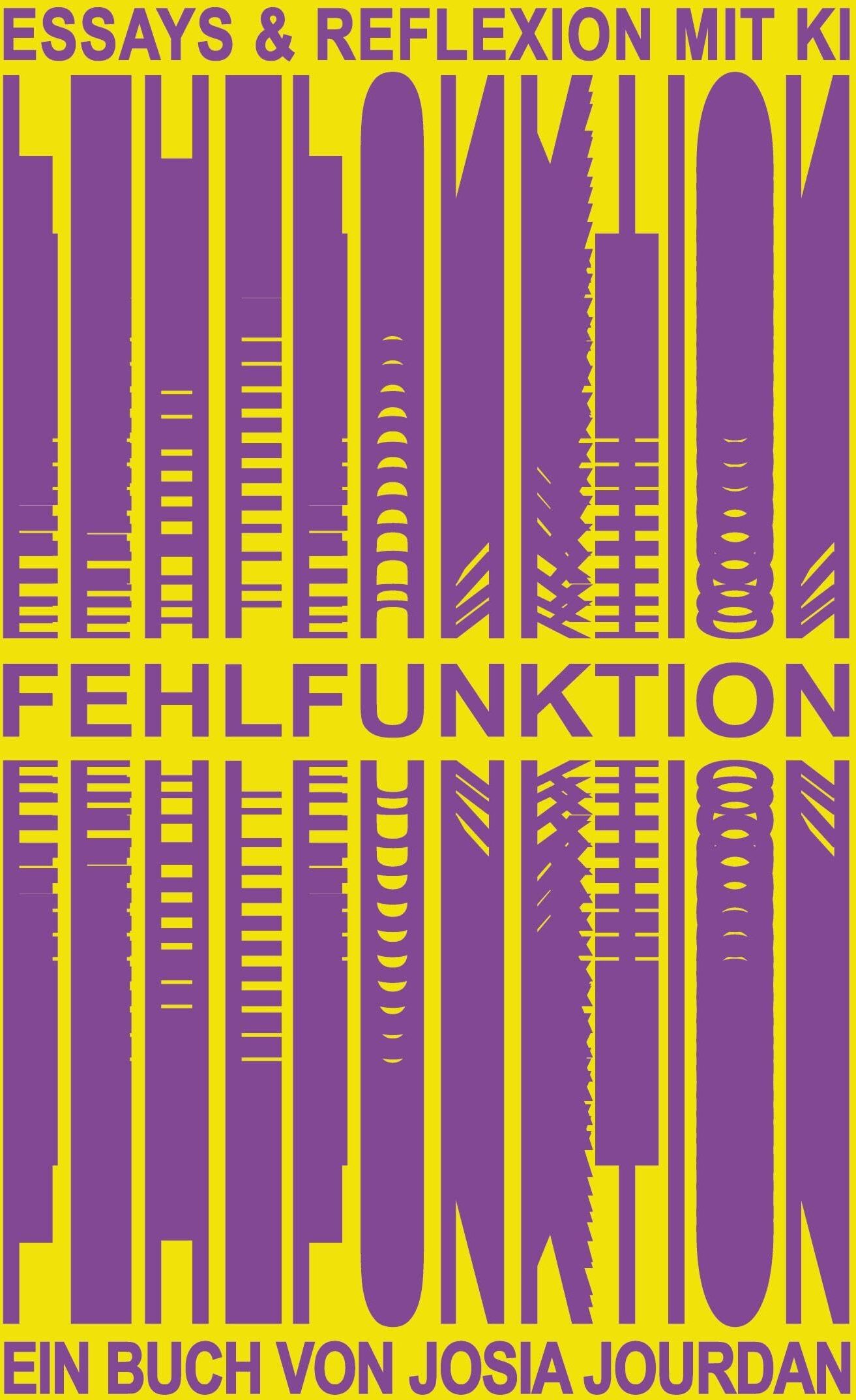Josia Jourdan - Fehlfunktion: Essays & Reflexion mit KI - Preis vom 10.10.2026 11:48:34 h