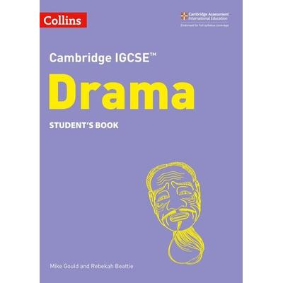 Cambridge IGCSE(TM) Drama Student's Book, Taschenbuch von Mike Gould,Rebekah Beattie, Collins ELT, 978-0-00-835369-8