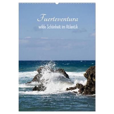 Fuerteventura, wilde Schönheit im Atlantik (Wandkalender 2026 DIN A2 hoch), CALVENDO Monatskalender