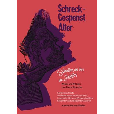 Schreck-Gespenst Alter, Taschenbuch von , BoD – Books on Demand, 978-3-8423-8368-5