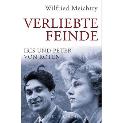 Verliebte Feinde, Gebundene Ausgabe von Wilfried Meichtry, Nagel & Kimche