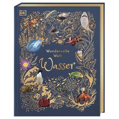 Wundervolle Welt. Wasser, Gebundene Ausgabe von Sam Hume, DK Verlag Dorling Kindersley, 978-3-8310-4588-4