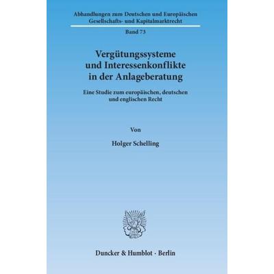 Vergütungssysteme und Interessenkonflikte in der Anlageberatung., Taschenbuch von Holger Schelling, Duncker & Humblot, 978-3-428-14067-1