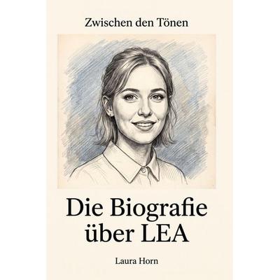 Die Biografie über LEA, Taschenbuch von Laura Horn, Elian, 978-3-696-40283-9