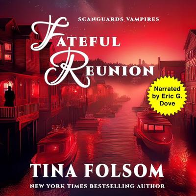 Fateful Reunion (A Scanguards Novella) - Tina Folsom, Audio, 9798897205592