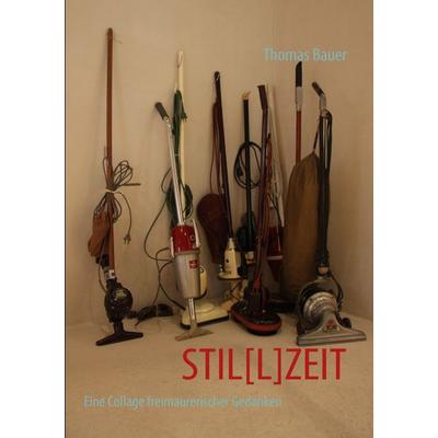 STIL[L]ZEIT, Taschenbuch von Thomas Bauer, BoD – Books on Demand, 978-3-8370-8640-9