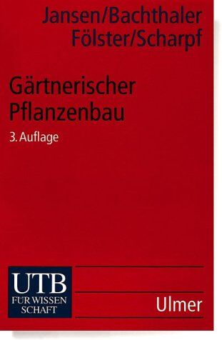 Elmar Bachthaler - Gärtnerischer Pflanzenbau: Grundlagen des Anbaus unter Glas und Kunststoffen (Uni-Taschenbücher S) - Preis vom 30.09.2026 09:01:18 h
