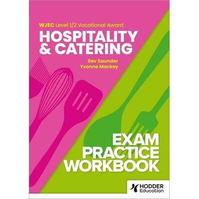 WJEC Level 1/2 Vocational Award Hospitality and Catering Exam Practice Workbook, Taschenbuch von Bev Saunder,Yvonne Mackey, Hodder Education,