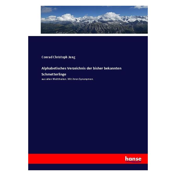 Hansebooks Alphabetisches Verzeichnis der bisher bekannten Schmetterlinge (Deutsch, Softcover, Conrad Christoph Jung) (55903958)