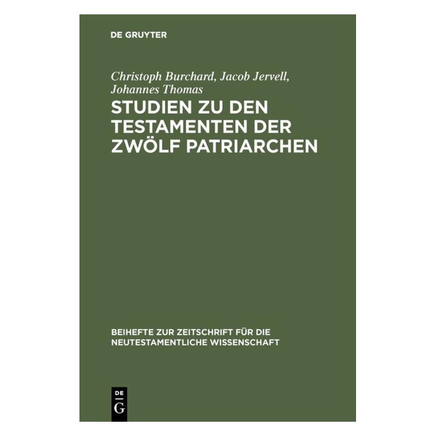 De Gruyter Burchard:Studien zu den Testamenten der (Deutsch, Hardcover, Christoph Burchard, Jacob Jervell, Johannes Thomas) (67759674)