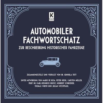 Automobiler Fachwortschatz zur Beschreibung historischer Fahrzeuge, Gebundene Ausgabe von Gundula Tutt, Karren Publishing, 978-3-947060-11-5
