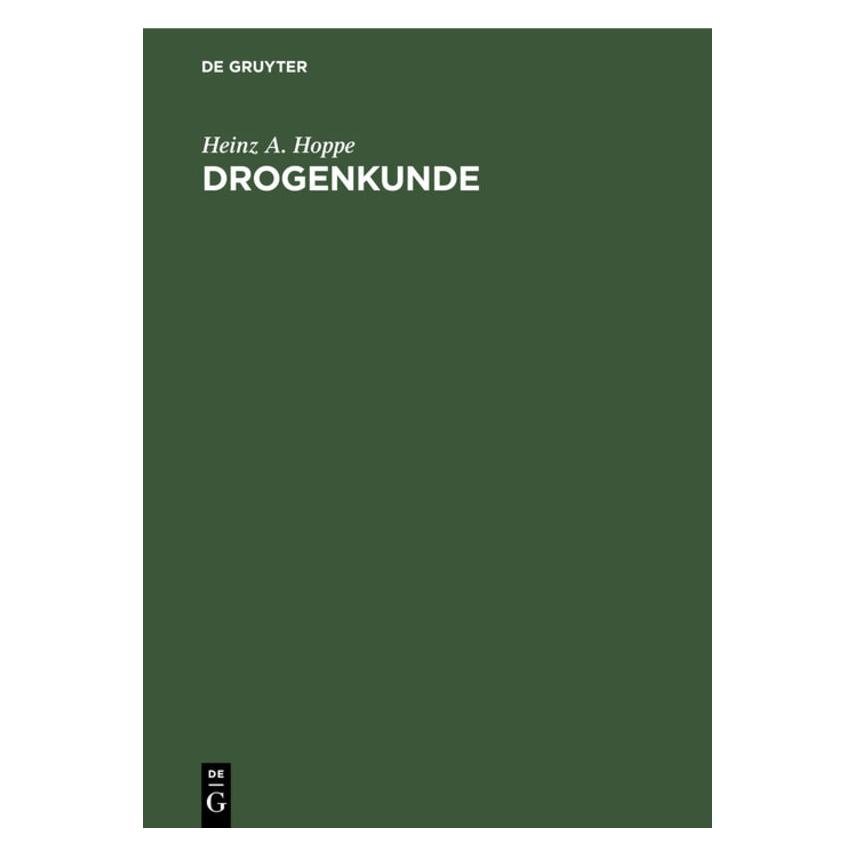 De Gruyter Hoppe:Drogenkunde (Deutsch, Hardcover, Heinz A. Hoppe) (67779451)