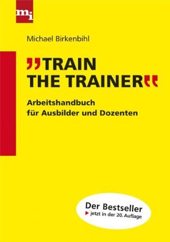 Michael Birkenbihl - Train the Trainer: Arbeitshandbuch für Ausbilder und Dozenten - Preis vom 30.09.2026 09:01:18 h
