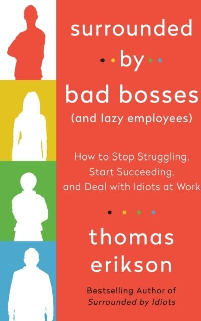 St. Martin's Essentials Surrounded by Bad Bosses and Lazy Employees by Thomas Erikson - Paperback - Surrounded by Idiots Series - Workplace Behaviour Guide - New UK Edition
