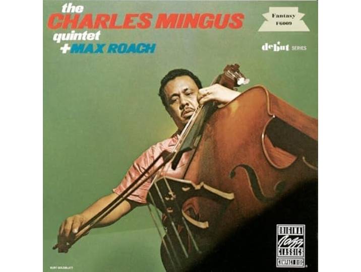 Charles Mingus - The Charles Mingus Quartet plus Max Roach