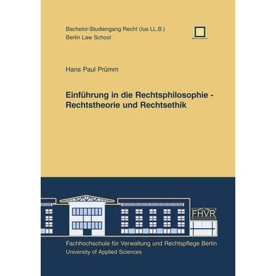 Einführung in die Rechtsphilosophie - Rechtstheorie und Rechtsethik, Taschenbuch von Hans Paul Prümm, BoD - Books on Demand, 978-3-940056-42-9