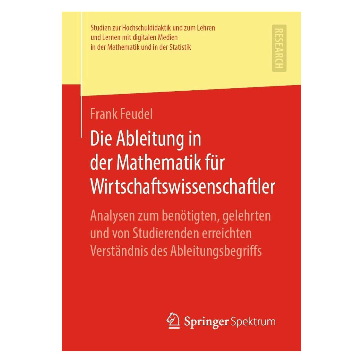 Springer Die Ableitung in der Mathematik für Wirtschaftswissenschaftler (Deutsch, Softcover, Frank Feudel) (33517988)