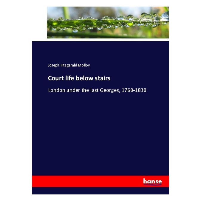Hansebooks Court life below stairs (Englisch, Softcover, Joseph F. Molloy, Joseph Fitzgerald Molloy) (55901115)