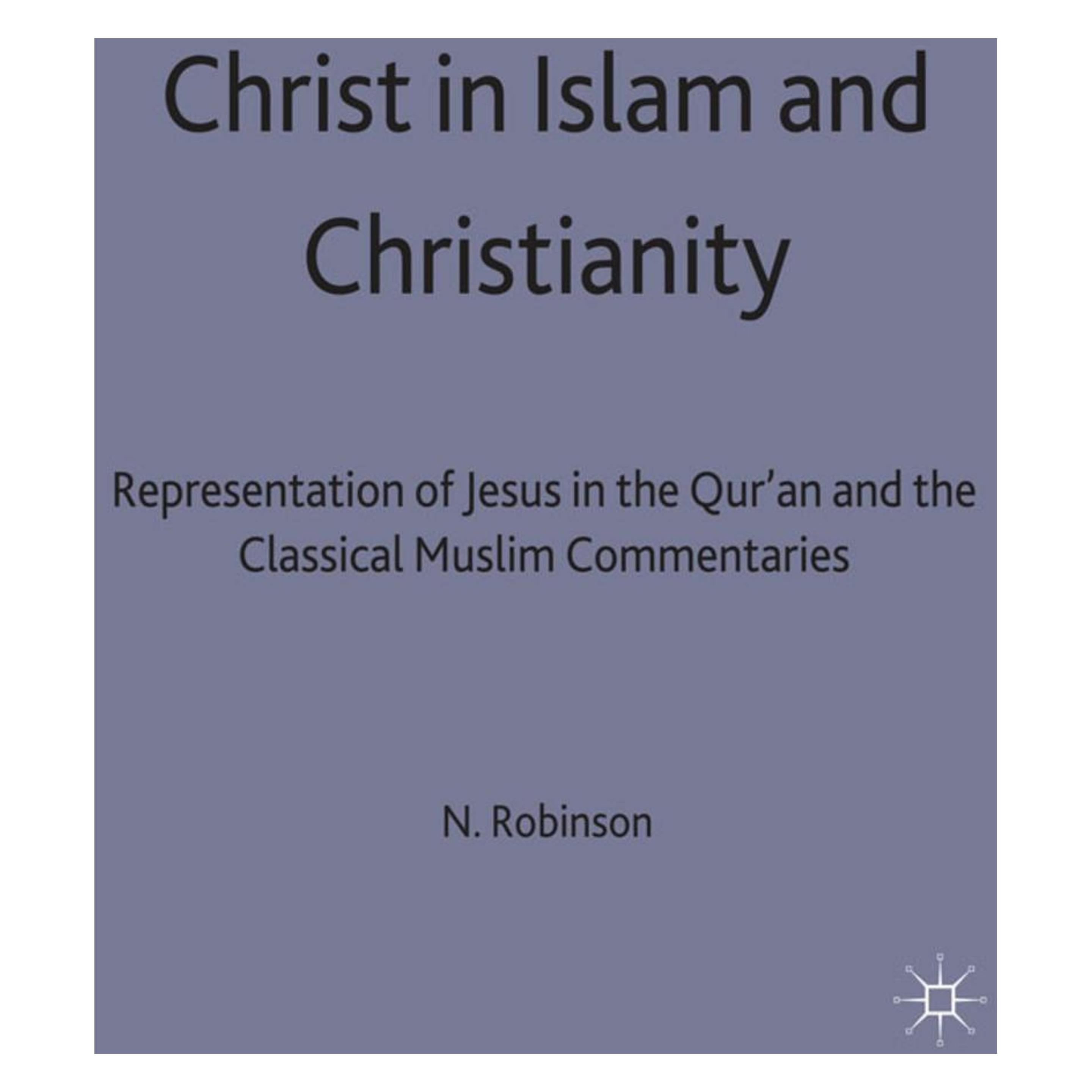 Palgrave Macmillan Christ in Islam and Christianity (Englisch, Hardcover, Neal Robinson) (63029085)