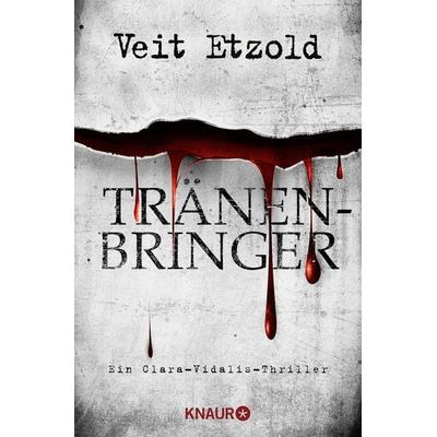 Tränenbringer, Taschenbuch von Veit Etzold, Knaur Taschenbuch